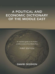 Title: A Political and Economic Dictionary of the Middle East, Author: David Seddon