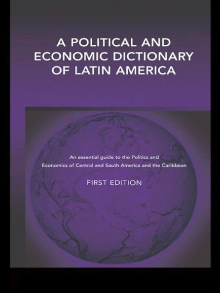 A Political and Economic Dictionary of Latin America