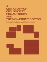 Title: A Dictionary of Civil Society, Philanthropy and the Third Sector, Author: Helmut K. Anheier