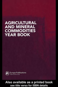 Title: Agricultural and Mineral Commodities Year Book, Author: Europa Publications