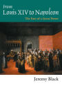 From Louis XIV to Napoleon: The Fate of a Great Power