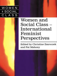 Title: Women and Social Class: International Feminist Perspectives, Author: Pat Mahony