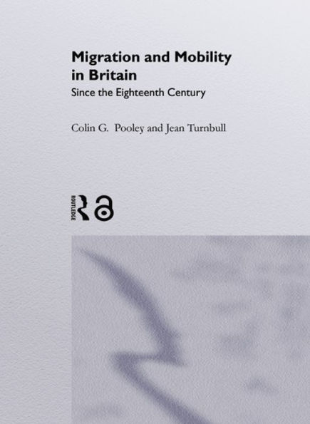 Migration And Mobility In Britain Since The Eighteenth Century