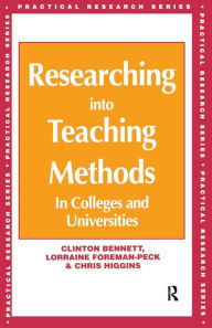 Title: Researching into Teaching Methods: In Colleges and Universities, Author: Clinton Bennett