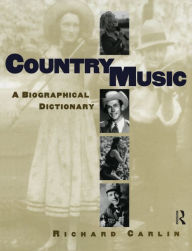 Title: Country Music: A Biographical Dictionary, Author: Richard Carlin