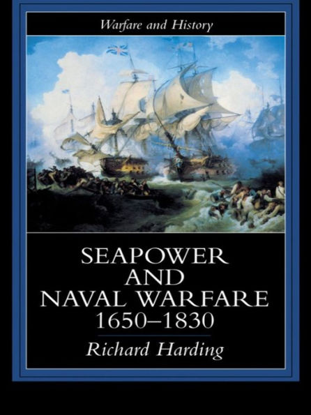 Seapower and Naval Warfare, 1650-1830