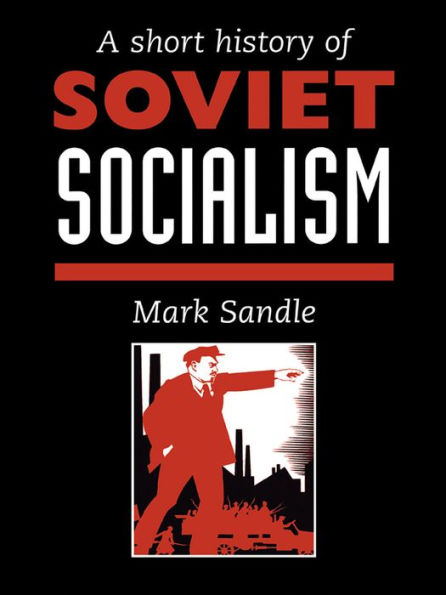 A Short History Of Soviet Socialism