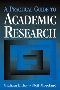 Title: A Practical Guide to Academic Research, Author: Graham Birley