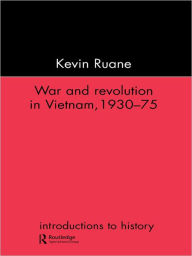 Title: War and Revolution in Vietnam, Author: Kevin Ruane