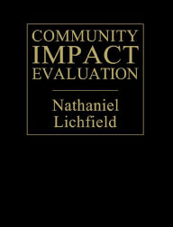 Title: Community Impact Evaluation: Principles And Practice, Author: Nathaniel Lichfield
