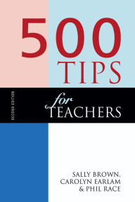 Title: 500 Tips for Teachers, Author: Sally Brown