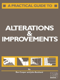 Title: A Practical Guide to Alterations and Improvements, Author: J. Buckland