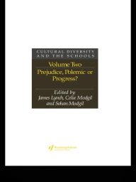 Title: Cultural Diversity And The Schools: Volume 2: Prejudice, Polemic Or Progress?, Author: James Lynch
