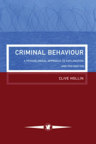 Title: Criminal Behaviour: A Psychological Approach To Explanation And Prevention, Author: Clive Hollin