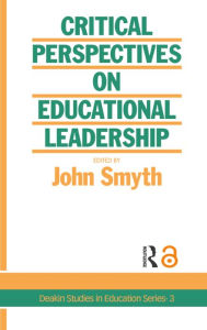 Title: Critical Perspectives On Educational Leadership, Author: John Smyth