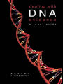 Dealing with DNA Evidence: A Legal Guide