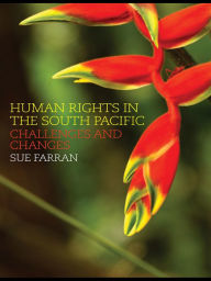 Title: Human Rights in the South Pacific: Challenges and Changes, Author: Sue Farran