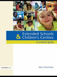 Title: Extended Schools and Children's Centres: A Practical Guide, Author: Rita Cheminais