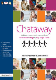 Title: Chataway: Making Communication Count, from Foundation Stage to Key Stage Three, Author: Andrew Burnett