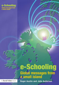 Title: E-schooling: Global Messages from a Small Island, Author: Roger Austin