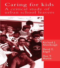 Title: Caring For Kids: A Critical Study Of Urban School Leavers, Author: Rodney R Cocking