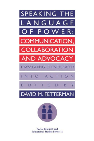 Speaking the language of power: Communication, collaboration and advocacy (translating ethnology into action)