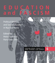 Title: Education and Fascism: Political Formation and Social Education in German National Socialism, Author: Heinz Sunker