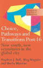 Choice, Pathways and Transitions Post-16: New Youth, New Economies in the Global City