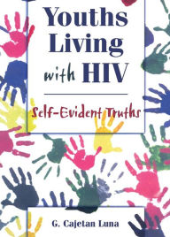 Title: Youths Living with HIV: Self-Evident Truths, Author: G Cajetan Luna