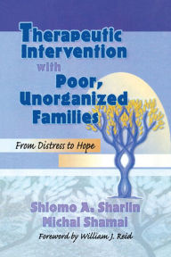 Title: Therapeutic Intervention with Poor, Unorganized Families: From Distress to Hope, Author: Terry S Trepper