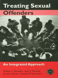 Title: Treating Sexual Offenders: An Integrated Approach, Author: William L. Marshall