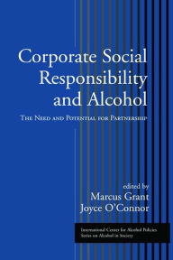 Title: Corporate Social Responsibility and Alcohol: The Need and Potential for Partnership, Author: Marcus Grant