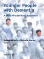 Younger People With Dementia: A Multidisciplinary Approach