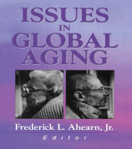 Title: Issues in Global Aging, Author: Frederick L Ahearn Jr