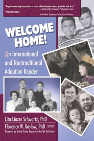 Title: Welcome Home!: An International and Nontraditional Adoption Reader, Author: Lita Linzer Schwartz