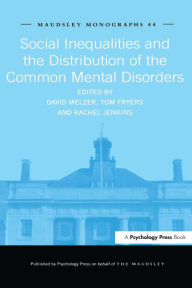 Title: Social Inequalities and the Distribution of the Common Mental Disorders, Author: Tom Fryers