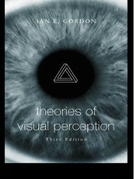 Title: Theories of Visual Perception, Author: Ian E. Gordon