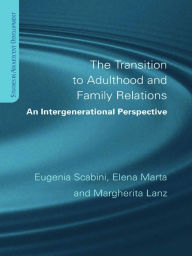 Title: The Transition to Adulthood and Family Relations: An Intergenerational Approach, Author: Eugenia Scabini
