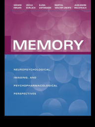 Title: Memory: Neuropsychological, Imaging and Psychopharmacological Perspectives, Author: Gérard Emilien