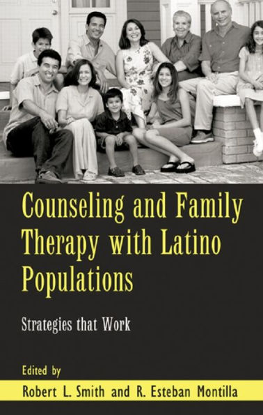 Counseling and Family Therapy with Latino Populations: Strategies that Work