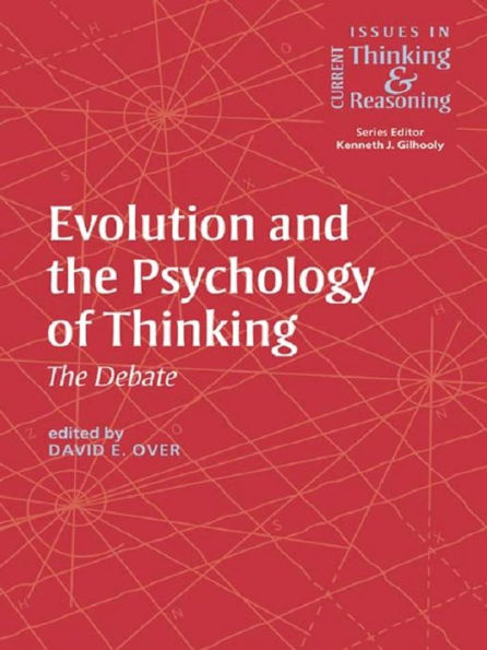 Evolution and the Psychology of Thinking: The Debate