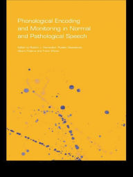 Title: Phonological Encoding and Monitoring in Normal and Pathological Speech, Author: Robert J. Hartsuiker