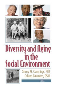 Title: Diversity and Aging in the Social Environment, Author: Sherry M. Cummings