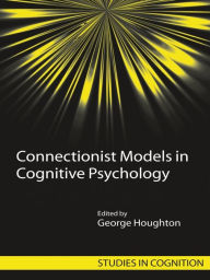 Title: Connectionist Models in Cognitive Psychology, Author: George Houghton