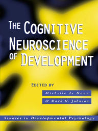 Title: The Cognitive Neuroscience of Development, Author: Michelle de Haan