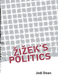 Title: Zizek's Politics, Author: Jodi Dean