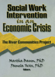 Title: Social Work Intervention in an Economic Crisis: The River Communities Project, Author: Martha Baum