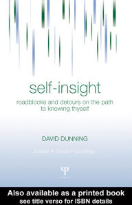 Title: Self-Insight: Roadblocks and Detours on the Path to Knowing Thyself, Author: David Dunning