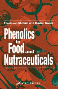 Title: Phenolics in Food and Nutraceuticals, Author: Fereidoon Shahidi