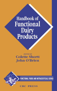 Title: Handbook of Functional Dairy Products, Author: Colette Shortt